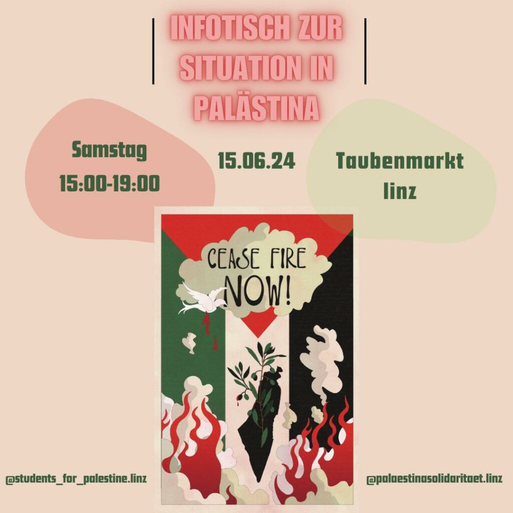 Flyer zum Infotisch in Palästina am 15. Juni 2024 in Linz 4020, Taubenmarkt Landstraße vom 15:00 bis 19:00.  