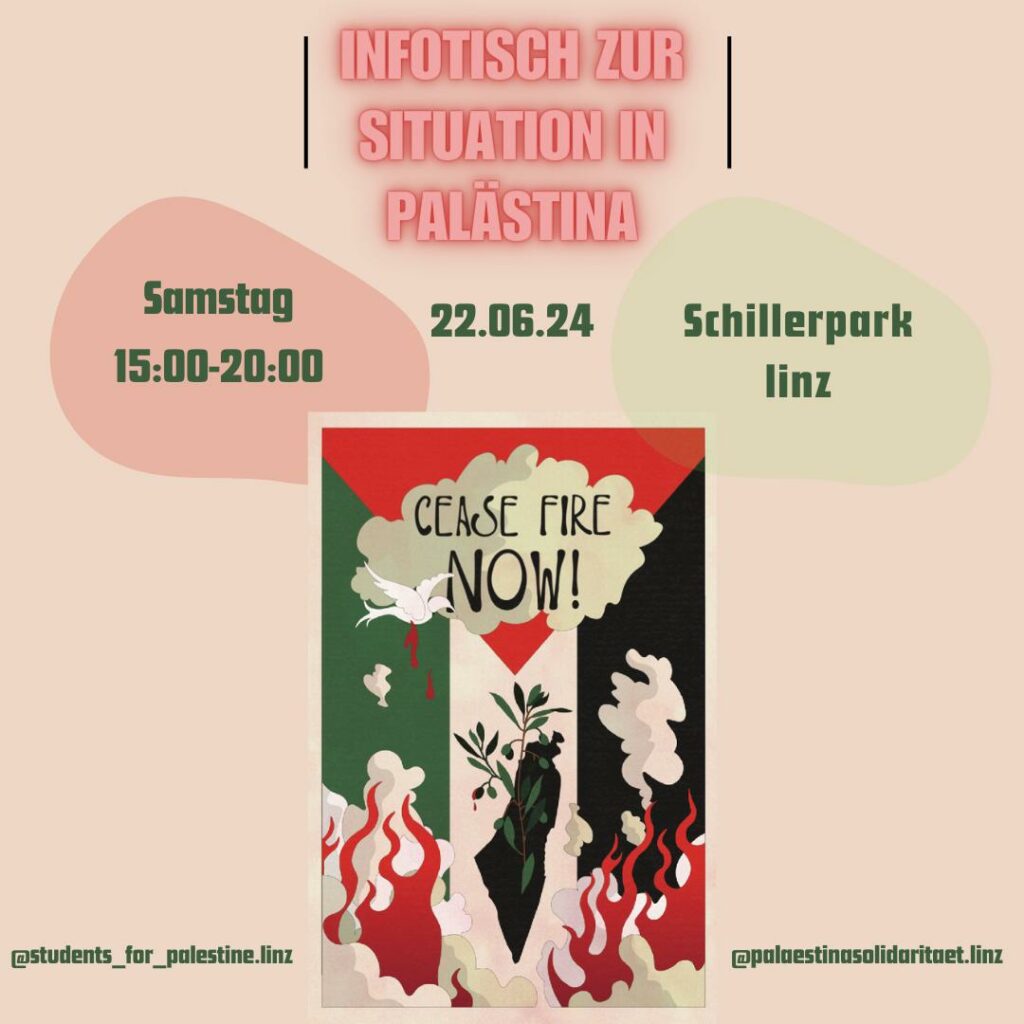 Flyer zum Infotisch zur Situation in Palästina am 22. Juni 2024 von 15:00 bis 20:00 am Schillerpark, in Linz